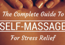 5 Easy Self-Massage Techniques For Instant Stress Relief