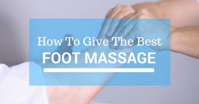 How To Give A Foot Massage: 10 Tips For The Best Foot Rub Ever